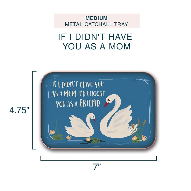 Studio Oh! Medium Metal Catchall Tray by Studio Oh! - If I Didn't Have You as a Mom - 7" x 4.75" - Dish Tray with Unique Full-Color Artwork - Holds Jewelry, Change, Paperclips & Trinkets - Image 2